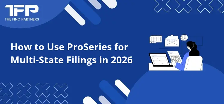 How to Use ProSeries for Multi-State Filings in 2026